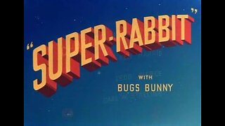 Merrie Melodies - Bugs Bunny - Super-Rabbit (1943, animated short)