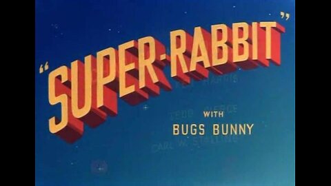 Merrie Melodies - Bugs Bunny - Super-Rabbit (1943, animated short)