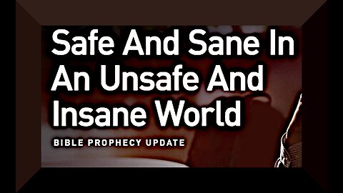 Safe And Sane In An Unsafe And Insane World