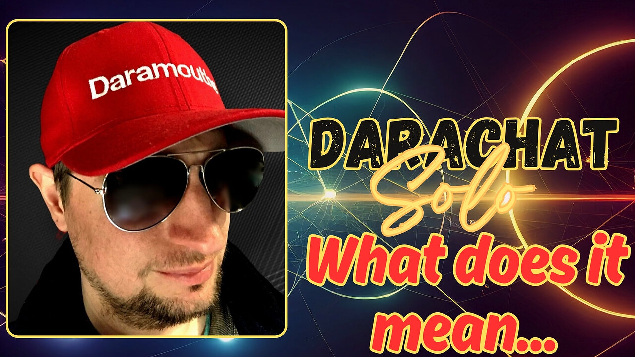 DaraChat Solo: What Does it Mean...