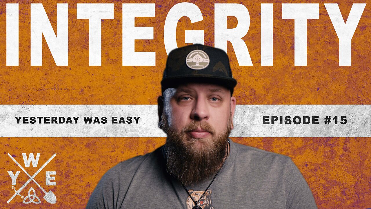 Yesterday Was Easy - Ep15 - Integrity