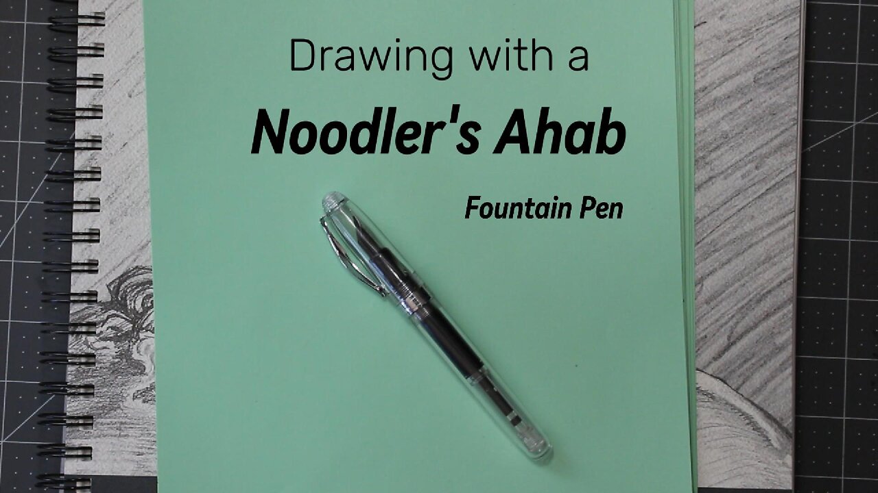 Drawing with a Noodler's Ahab Fountain Pen