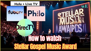 Watch Stellar Gospel Music Awards 2025 Live on TV & Online Free