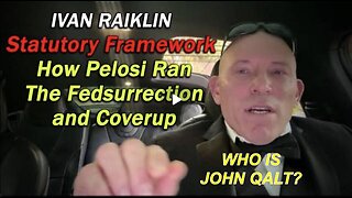 Ivan Raiklin Breaks Down The Statutory Framework Of How Pelosi Ran The Fedsurrection Coverup!