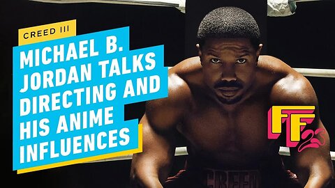 Creed 3 - Director Michael B. Jordan Talks His Anime Influences _ IGN Fan Fest 2023