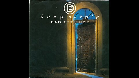 Bad Attitude ~ Deep Purple