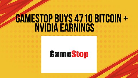 Gamestop buys 4710 Bitcoin + Nvidia earnings