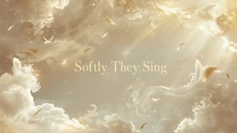 🌙 Softly They Sing – Lullaby from the Album “Angels Dream”