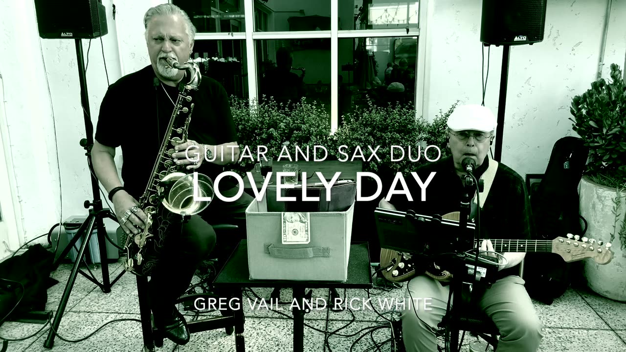 Lovely Day, Saxophone Duo with Guitar, Greg Vail Sax