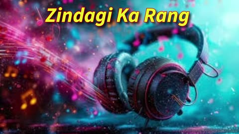 Zindagi Ka Rang