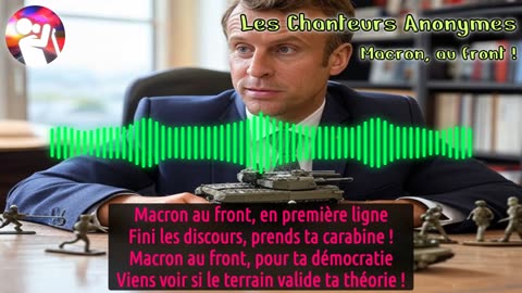 Chanson - Macron, au front - Les Chanteurs Anonymes