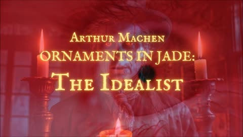 WITCHCRAFT SPELLS: 'Ornaments in Jade--The Idealist' by Arthur Machen