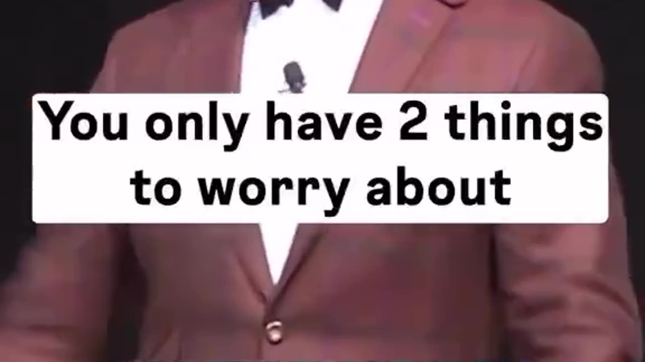 You got only two things to worry about