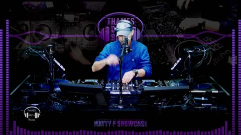 MATTY P SHOWCASE - Thames Delta Radio