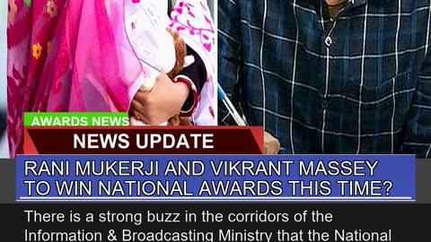 Rani Mukerji and Vikrant Massey to Win National Aw