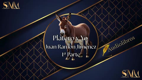 Platero y Yo - Juan Ramon Jiménez, 1ª Parte