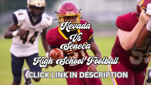 Nevada Vs Seneca High School Football || Missouri - Friday, September 12 @ 7p.
