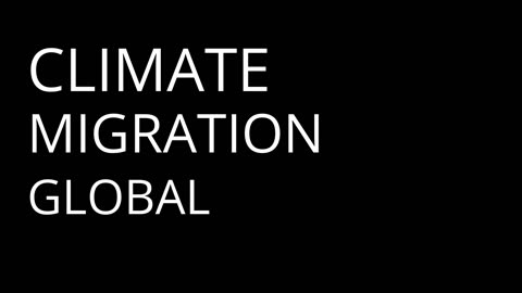 Climate Change and Migration: A Global Transformation in Action - Part 3