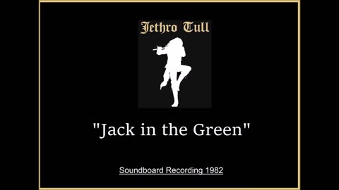 Jethro Tull - Jack In The Green (Live in Dortmund, Germany 1982) Soundboard