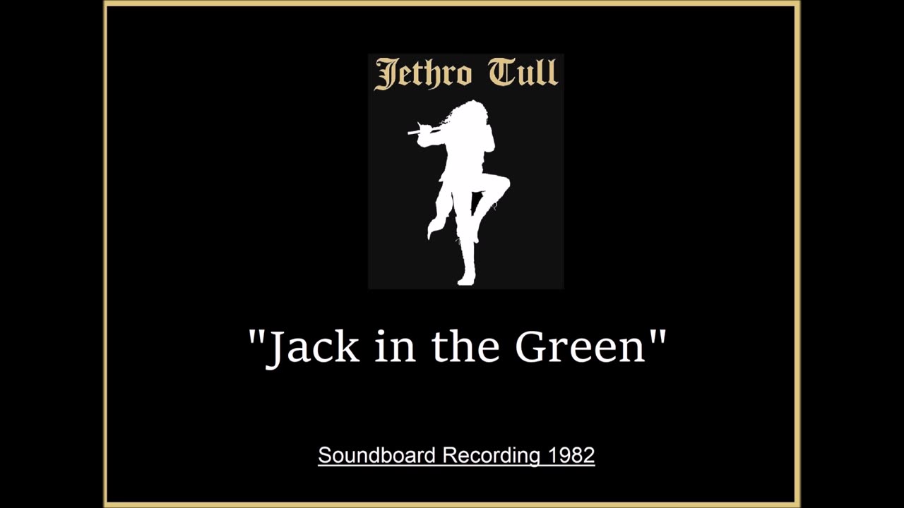 Jethro Tull - Jack In The Green (Live in Dortmund, Germany 1982) Soundboard