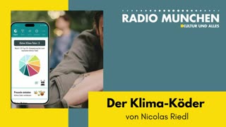 Der Klima-Köder - von Nicolas Riedl 29.o5.2025 Radio München