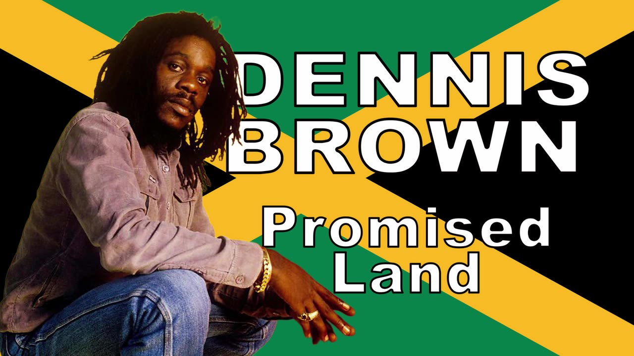 Dennis Brown - Promised Land (Lets all hope we get there)