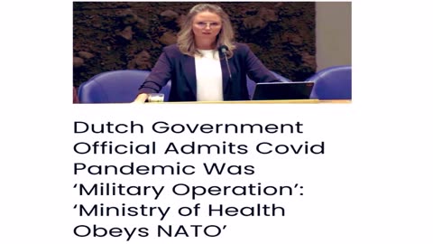 Dutch Government Official Admits Covid Pandemic was 'Military Operation