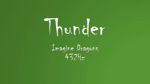 Imagine Dragons - Thunder (432Hz Audio)