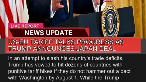 Useu Tariff Talks Progress as Trump Announces Jap