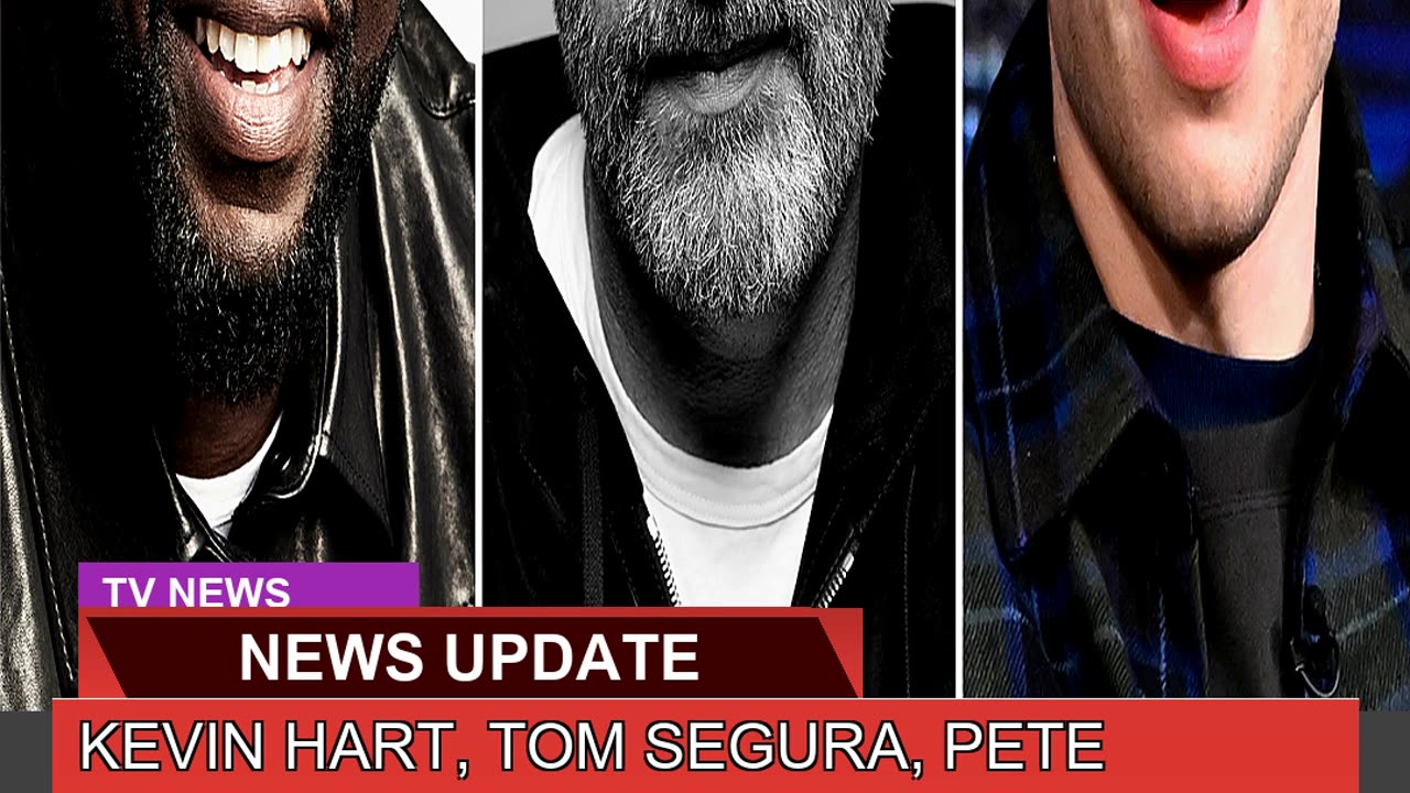 Kevin Hart Tom Segura Pete Davidson More in Ta