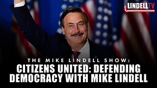 Citizens United: Defending Democracy with Mike Lindell