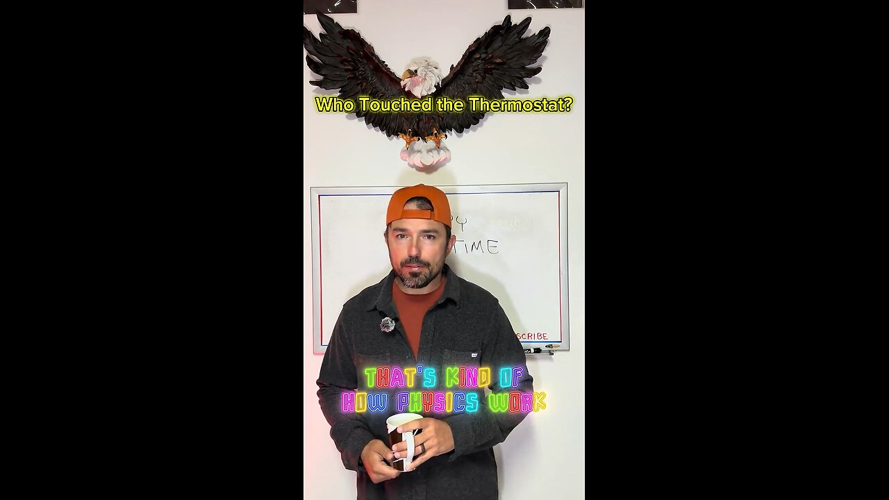 Who touched the thermostat?