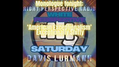 White Perspective Saturday on ‘Right Perspective Radio’ [S] #472 (12-13-25)