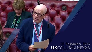 UK Column News - 22nd September 2025
