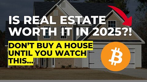 Bitcoin vs Real Estate: Which Investment Will Make You Richer In 2025?