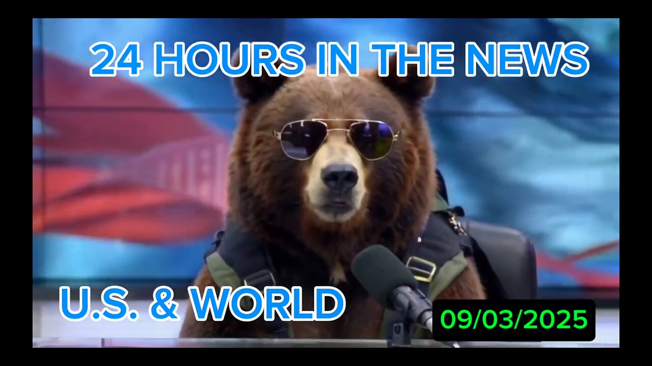 24 Hours in the News 09/03/2025 U.S. & World