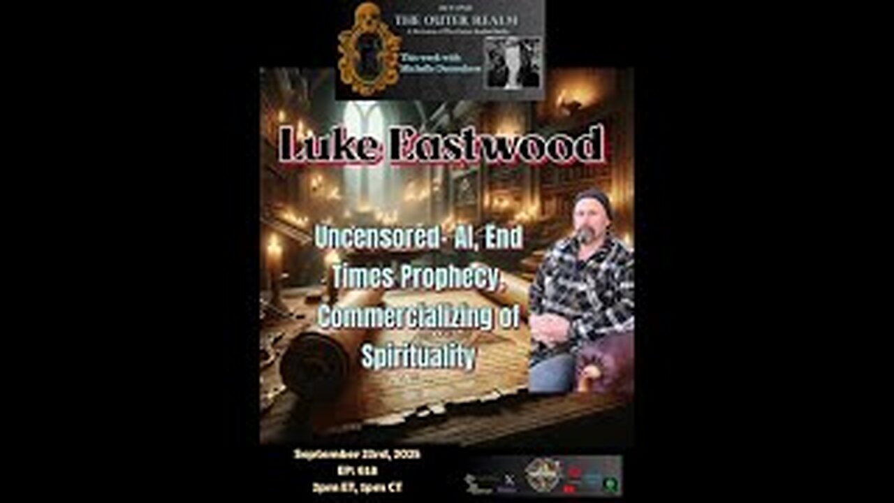 Beyond the Outer Realm - UNCENSORED - End Times, Commercializing Spirituality with Luke Eastwood
