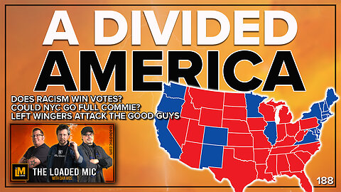 A DIVIDED AMERICA | The Loaded Mic | EP188