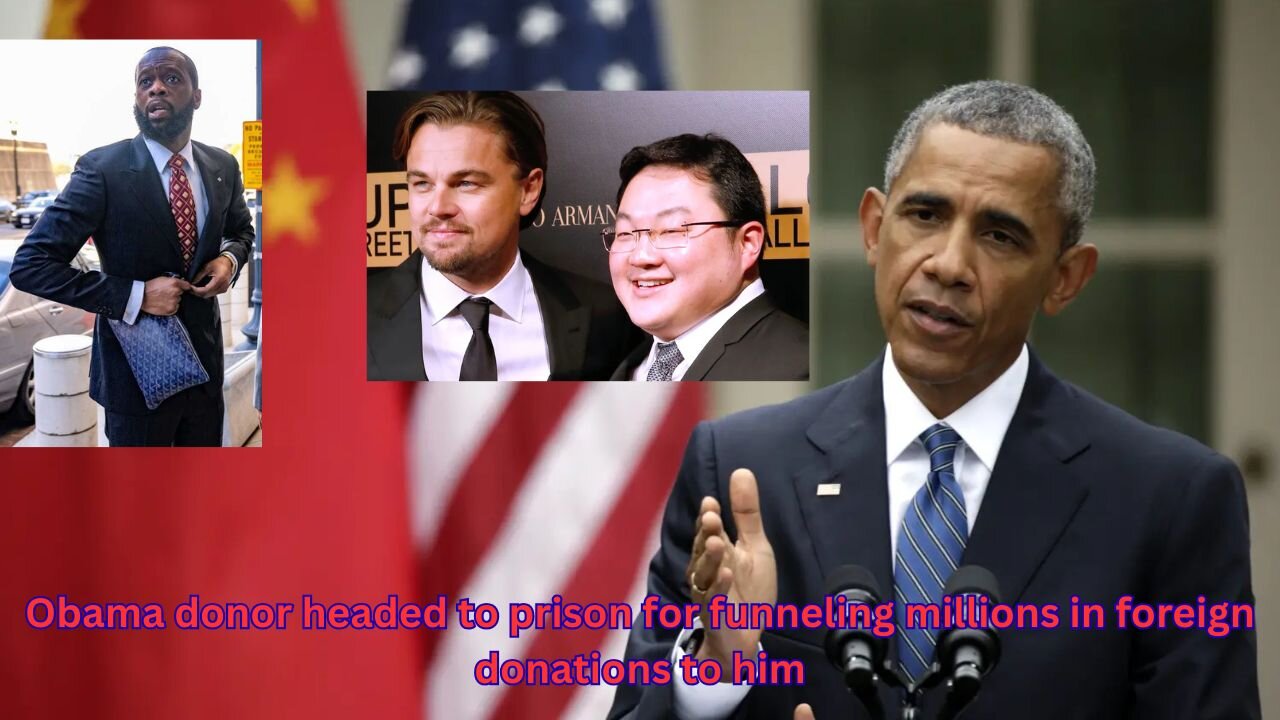Obama donor sent to prison for funneling millions from foreign donor to him