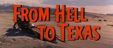 From Hell to Texas (1958) – A Raw Western Tale of Pursuit, Redemption & Survival