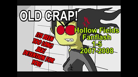 Jax Presents OLD CRAP: Hollow Fields Fanflash Series 1 Through 5