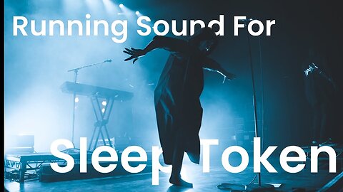 Running Sound for Sleep Token