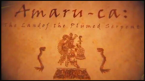 Amaru-ca the Land of The Plumed Serpent