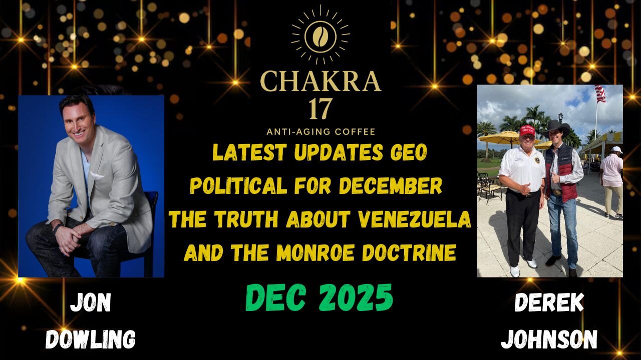 Jon Dowling & Derek Johnson Discuss Geo Political & The Truth About Venezuela & The Monroe Doctrine