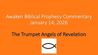 Awaken Biblical Prophecy Commentary – The Trumpet Angels of Revelation