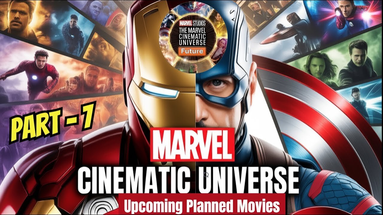 Part 7: Marvel Cinematic Universe's Epic Movie Lineup!