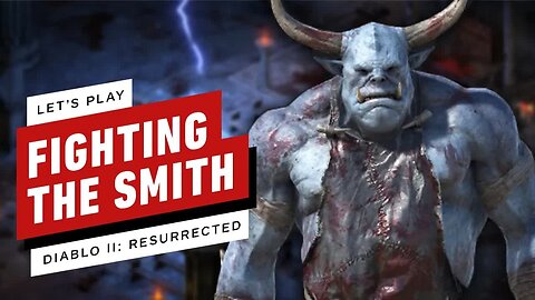 Diablo 2 - Resurrected - Fighting the Smith - Never Played Ep. 2