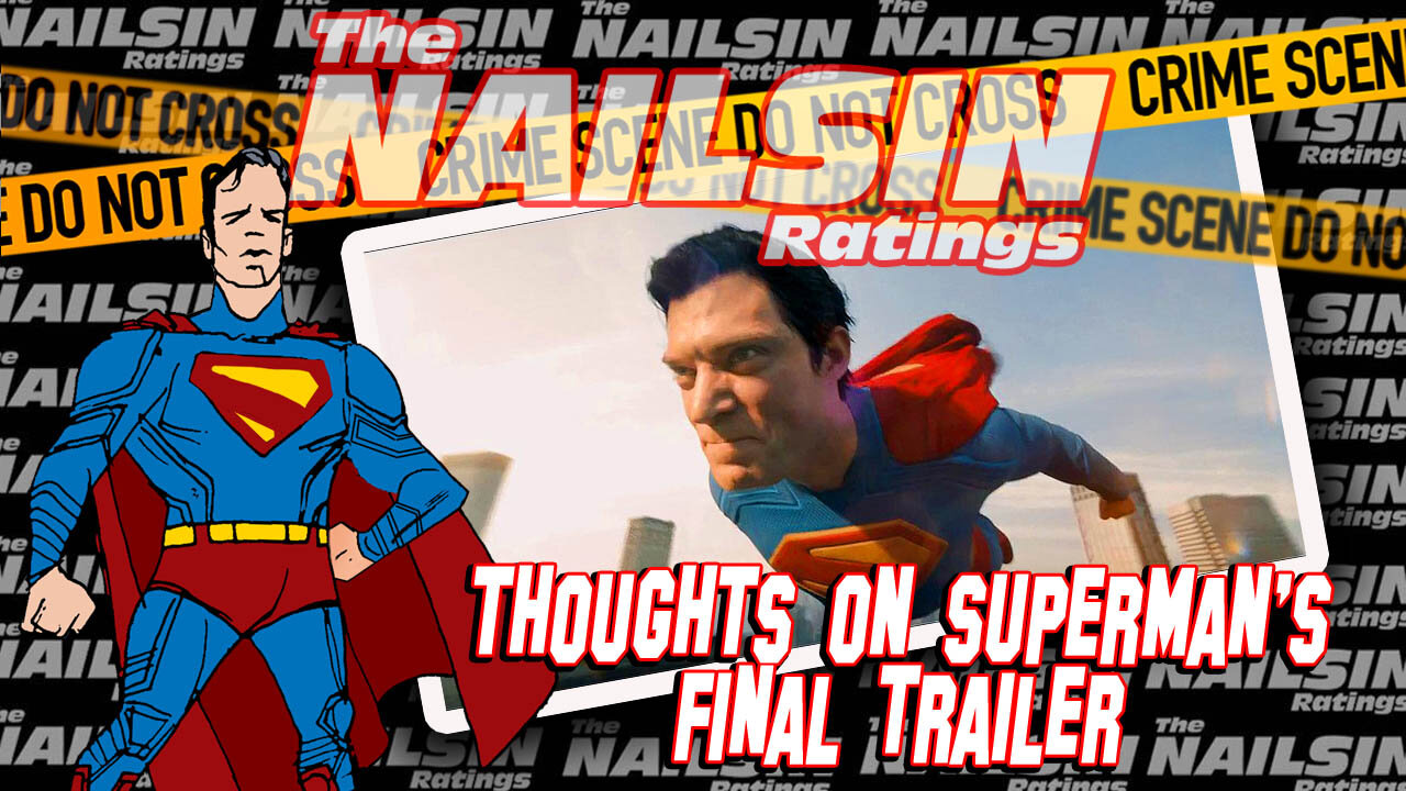 The Nailsin Raitings: Thoughts On Final Superman Trailer
