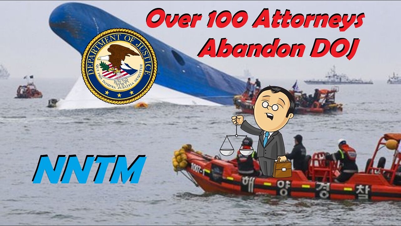 Over 100 Attorneys abandon 'Sinking' DOJ 'Ship'