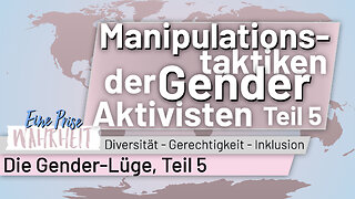 Manipulation der Gender-Aktivisten | Die Gender Lüge, Teil 5